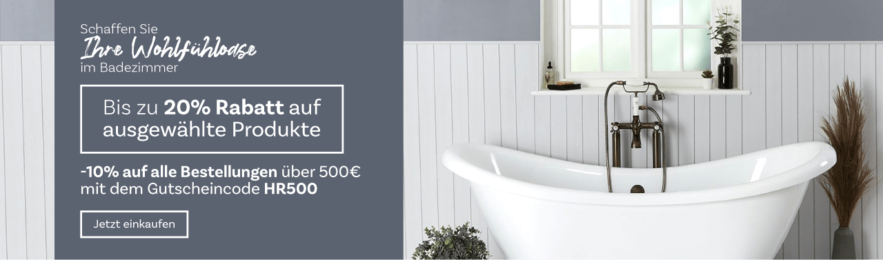  Schaffen Sie Ihre Wohlfühloase im Badezimmer | Bis zu 20% Rabatt auf ausgewählte Produkte | -10% auf alle Bestellungen über 500€ mit dem Gutscheincode HR500 | Jetzt einkaufen 